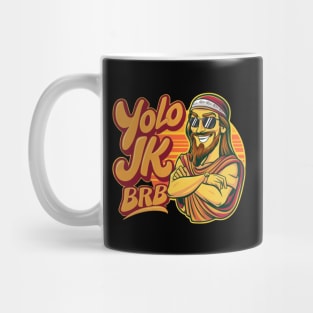 YOLO JK BRB Jesus Mug